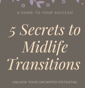 5 Secrets to Midlife Transitions